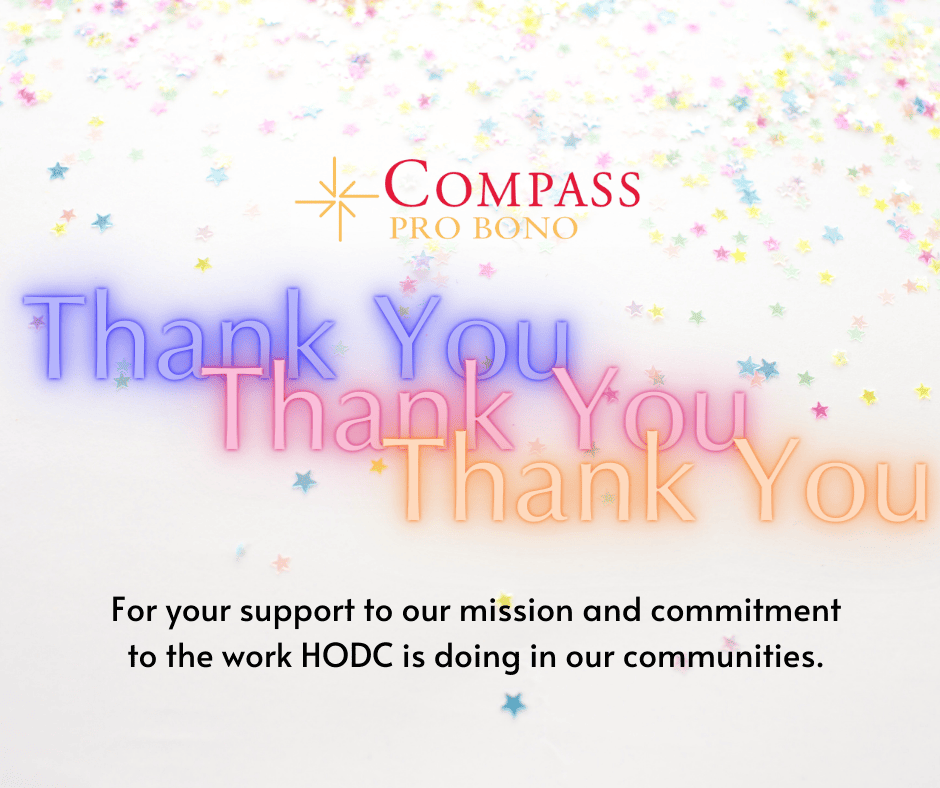 Compass Pro Bono logo with Thank You for your support to our mission and commitment to the work HODC is doing in our communities. White background with pink, blue and yellow confetti stars sprinkling in the background.