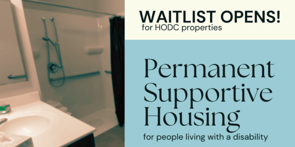 Waitlist Opens for HODC properties Permanent Supportive Housing for people living with disabilities.